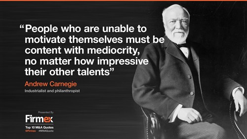 Andrew Carnegie, nhà tư bản công nghiệp và nhà từ thiện: “Con người cho dù có những tài năng rất ấn tượng, nhưng lại không biết tự tạo động lực phấn đấu cho bản thân thì họ cũng chỉ là những kẻ tầm thường”.