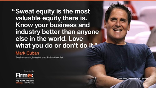 Mark Cuban, doanh nhân, nhà đầu tư và nhà từ thiện: “Đầu tư công sức là sự đầu tư giá trị nhất. Hãy hiểu rõ công việc làm ăn và lĩnh vực kinh doanh của bạn hơn bất cứ ai trên thế giới. Hãy làm những gì mình thích”.